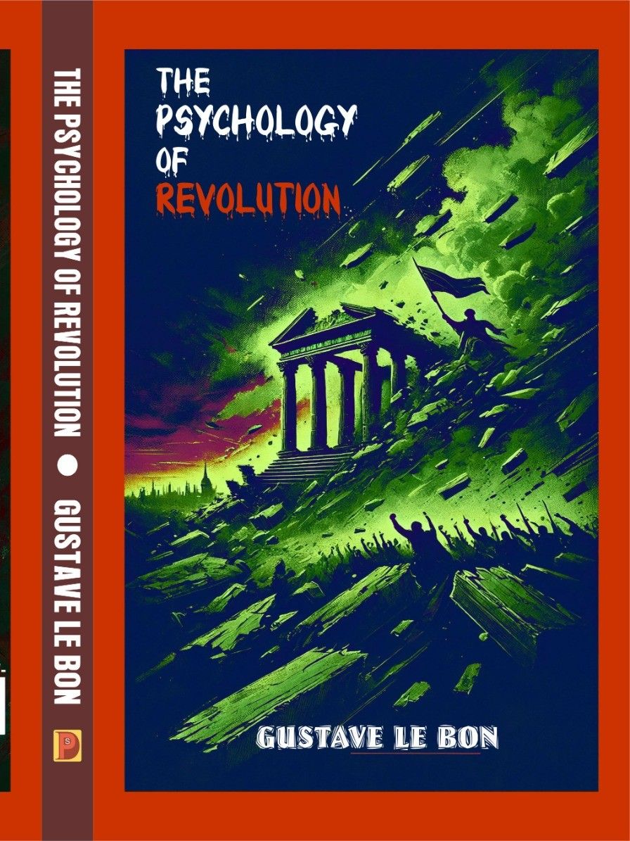 THE PSYCHOLOGY OF REVOLUTION